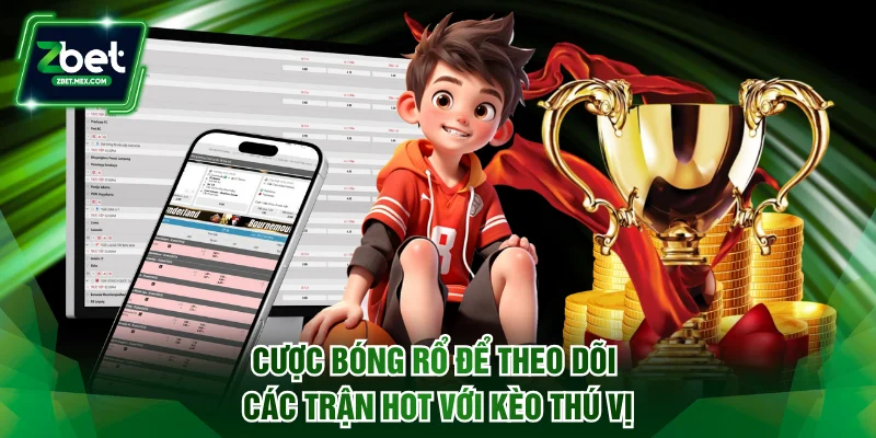 Cược bóng rổ để theo dõi các trận hot với kèo thú vị