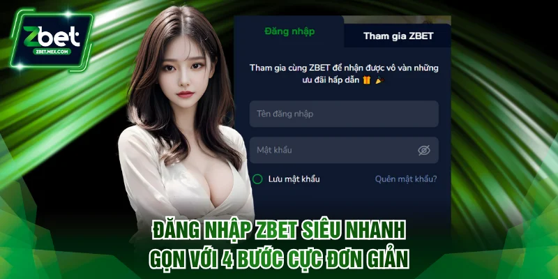 Đăng nhập ZBET siêu nhanh gọn với 4 bước cực đơn giản
