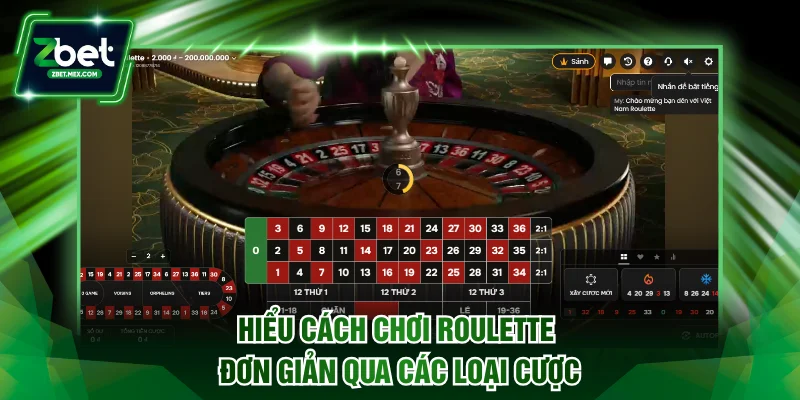Hiểu cách chơi Roulette đơn giản qua các loại cược