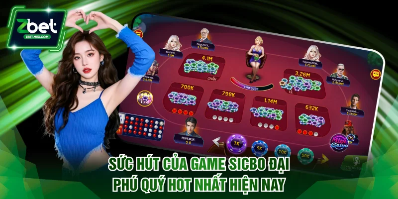 Sức hút của game Sicbo Đại Phú Quý hot nhất hiện nay
