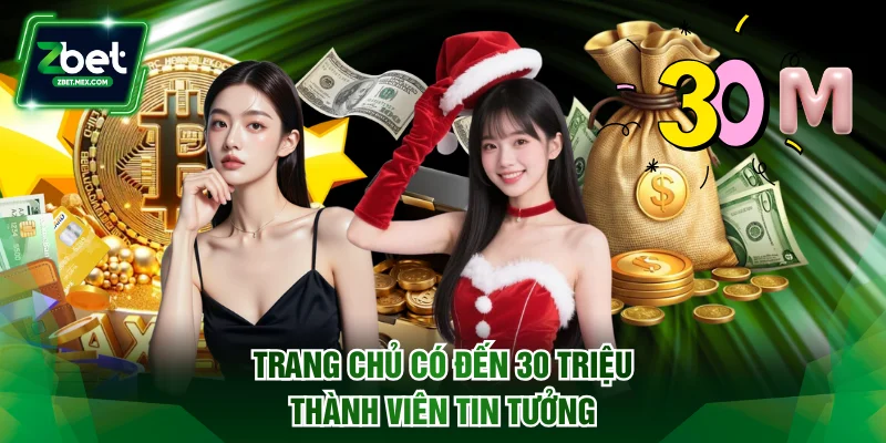Trang chủ có đến 30 triệu thành viên tin tưởng